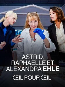 Астрид, Рафаэлла  и Александра Эль: Око за Око